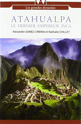 Atahualpa, le dernier empereur inca