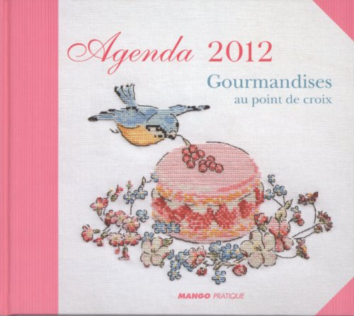 Agenda 2012 : gourmandises au point de croix