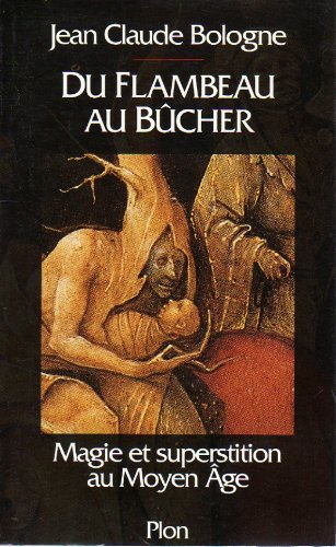 Du flambeau au bûcher : magie et superstition au Moyen Age