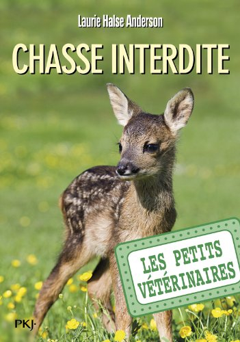 Les petits vétérinaires. Vol. 8. Chasse interdite