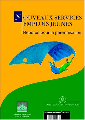 Nouveaux services, emplois jeunes : repères pour la pérennisation