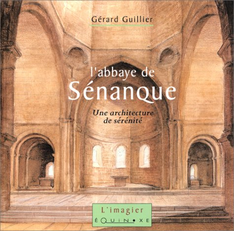 L'abbaye de Senanque : une architecture de sérénité