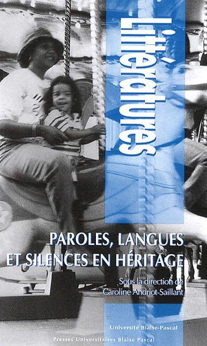 Paroles, langues et silences en héritage : essais sur la transmission intergénérationnelle aux XXe e