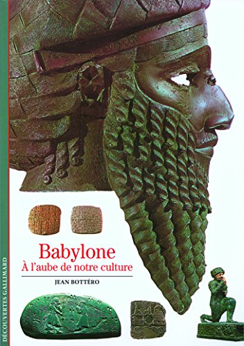 Babylone : à l'aube de notre culture