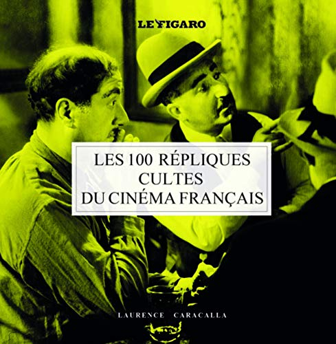 Les 100 répliques cultes du cinéma français