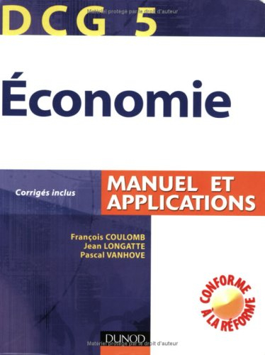 Economie, DCG 5 : manuel et applications : corrigés inclus