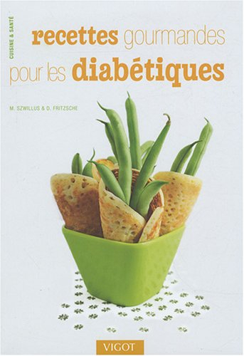 Recettes gourmandes pour les diabétiques : diabète de type 2