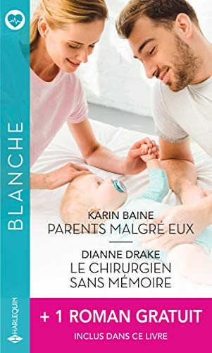 Parents malgré eux. Le chirurgien sans mémoire. L'homme de sa vie