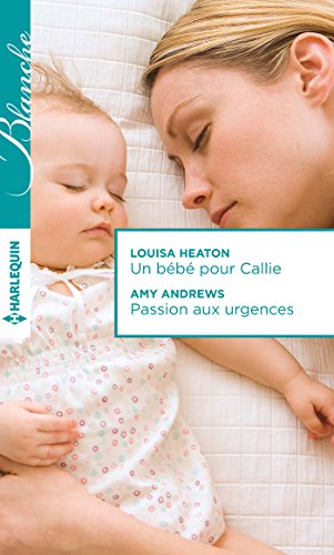 Un bébé pour Callie. Passion aux urgences