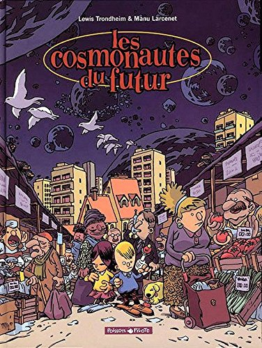 Les cosmonautes du futur. Vol. 1