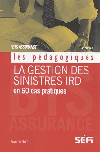 La gestion des sinistres IRD en 60 cas pratiques