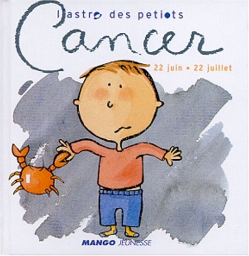 L'astro des petiots. Cancer : 22 juin-22 juillet