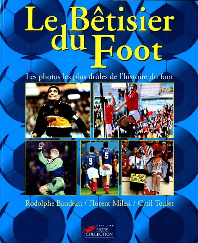 La bêtisier du foot : les photos les plus drôles de l'histoire du football