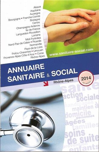 Annuaire sanitaire & social 2014 : Rhône-Alpes