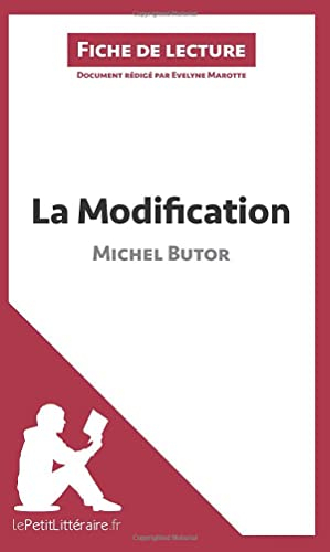 La Modification de Michel Butor (Fiche de lecture) : Analyse complète et résumé détaillé de l'oeuvre