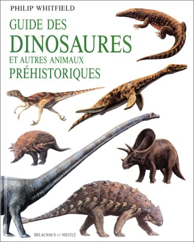 Guide des dinosaures et des autres animaux préhistoriques