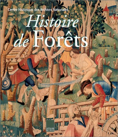 Histoire de forêts : la forêt française du XIIIe au XXe siècle