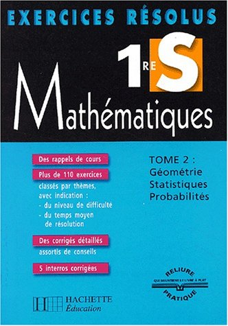 Mathématiques 1re S. Vol. 2. Géométrie, statistiques et probabilités