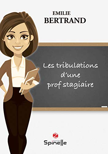 Les tribulations d?une prof stagiaire