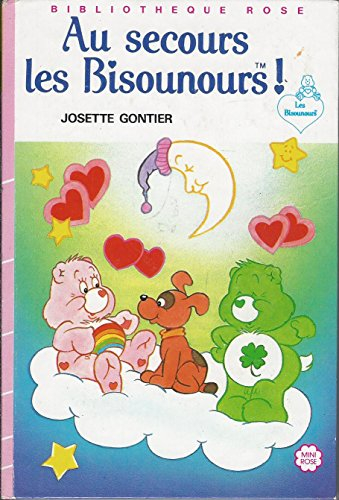 au secours les bisounours ! (bibliothèque rose)