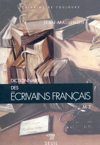 Dictionnaire des écrivains français. Vol. 2. M-Z