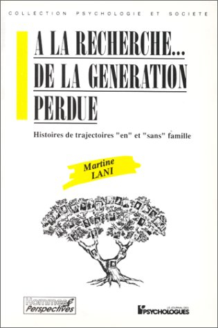 A la recherche de la génération perdue : histoires de trajectoires en et sans famille