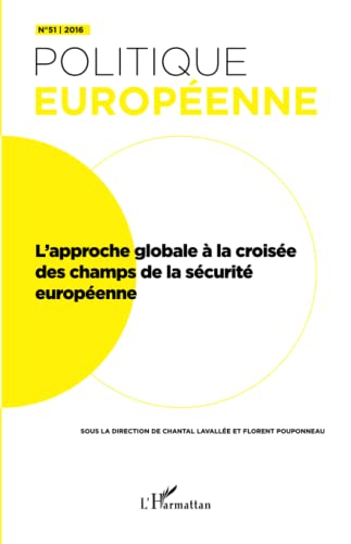 Politique européenne, n° 51. L'approche globale à la croisée des champs de la sécurité européenne