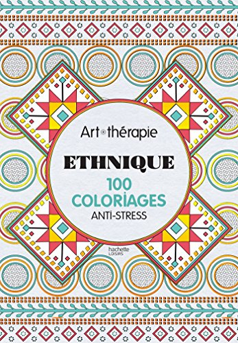 Ethnique : 100 coloriages anti-stress