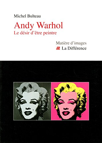 Andy Warhol : le désir d'être peintre