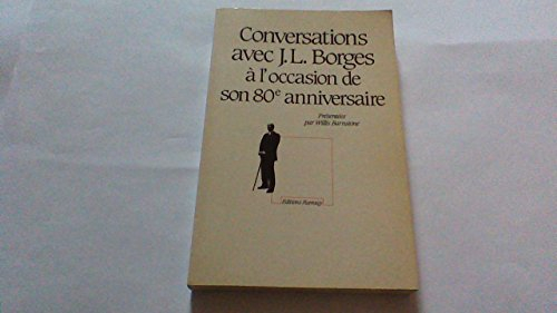 Conversations avec J. L. Borges à l'occasion de son 80e anniversaire