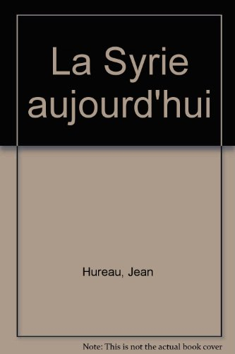 la syrie aujourd'hui (le voyage en couleurs)