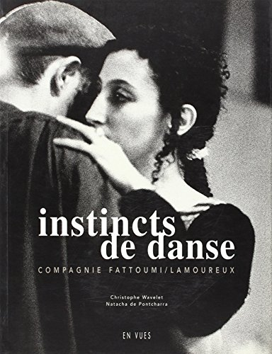 Instincts de danse : Compagnie Fattoumi-Lamoureux