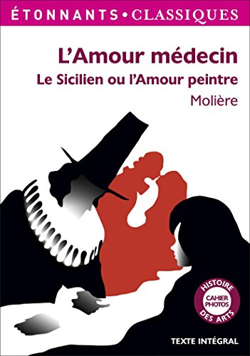 L'amour médecin. Le Sicilien ou L'amour peintre