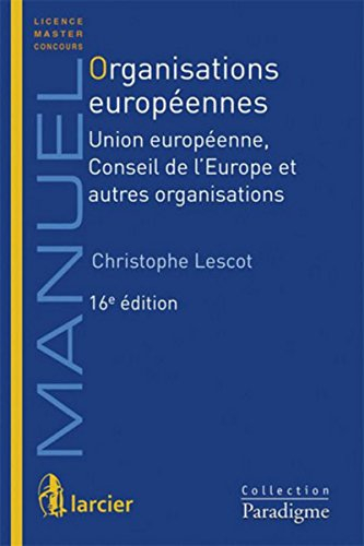 Organisations européennes : Union européenne, Conseil de l'Europe et autres organisations