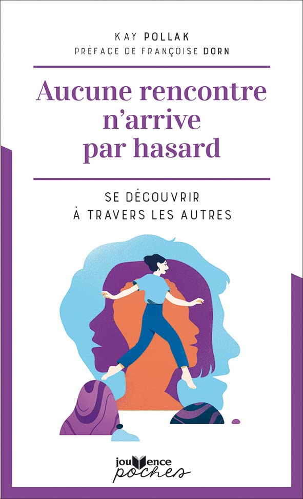 Aucune rencontre n'arrive par hasard : se découvrir à travers les autres