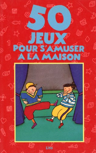 50 jeux pour s'amuser à la maison