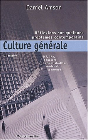 Culture générale : réflexions sur quelques problèmes contemporains : IEP, IRA, concours administrati