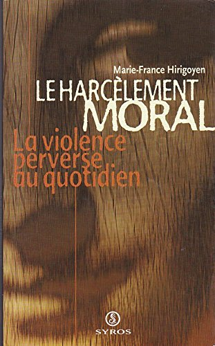 Le harcèlement moral : la violence perverse au quotidien