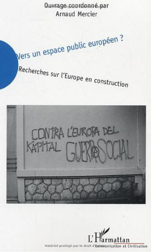 Vers un espace public européen ? : recherches sur l'Europe en construction