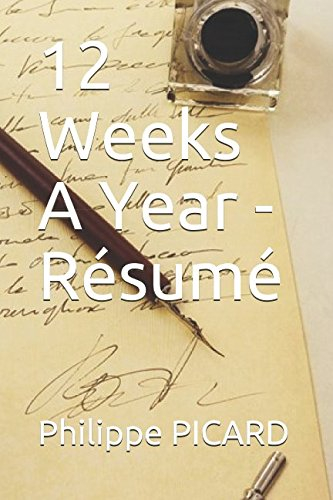 12 Weeks A Year - Résumé