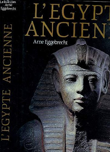 L'Egypte ancienne : 3 000 ans d'histoire et de civilisation au royaume des pharaons