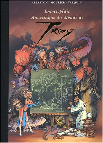 Encyclopédie anarchique du monde de Troy. Vol. 3. Le bestiaire de Troy
