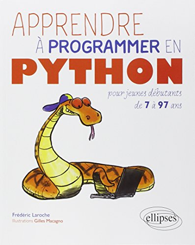 Apprendre à programmer en Python : pour jeunes débutants de 7 à 97 ans