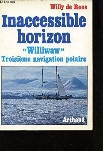 Inaccessible horizon : "Williwaw" troisième navigation polaire