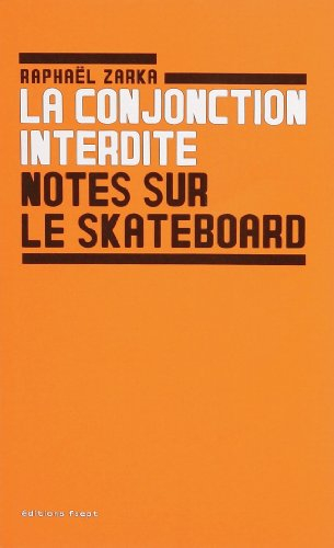 La conjonction interdite : notes sur le skateboard. La question est de savoir qui sera le maître