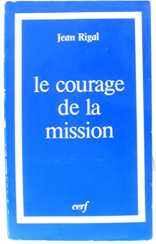 Le Courage de la mission : laïcs, religieux, diacres, prêtres