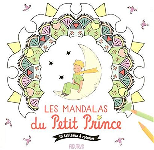 Les mandalas du Petit Prince : 30 tableaux à colorier