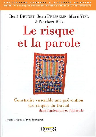 Le risque et la parole : construire ensemble une prévention des risques du travail dans l'agricultur