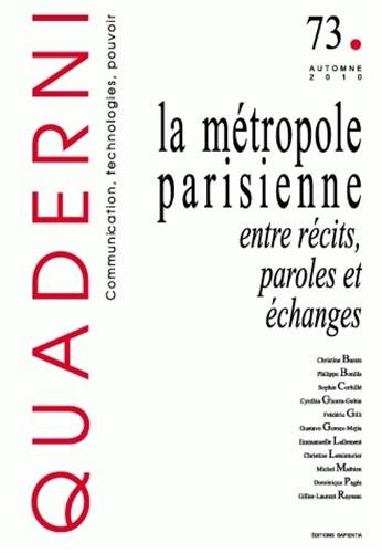 Quaderni, n° 73. La métropole parisienne : entre récits, paroles et échanges