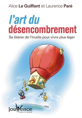 L'art du désencombrement : se libérer de l'inutile pour vivre plus léger